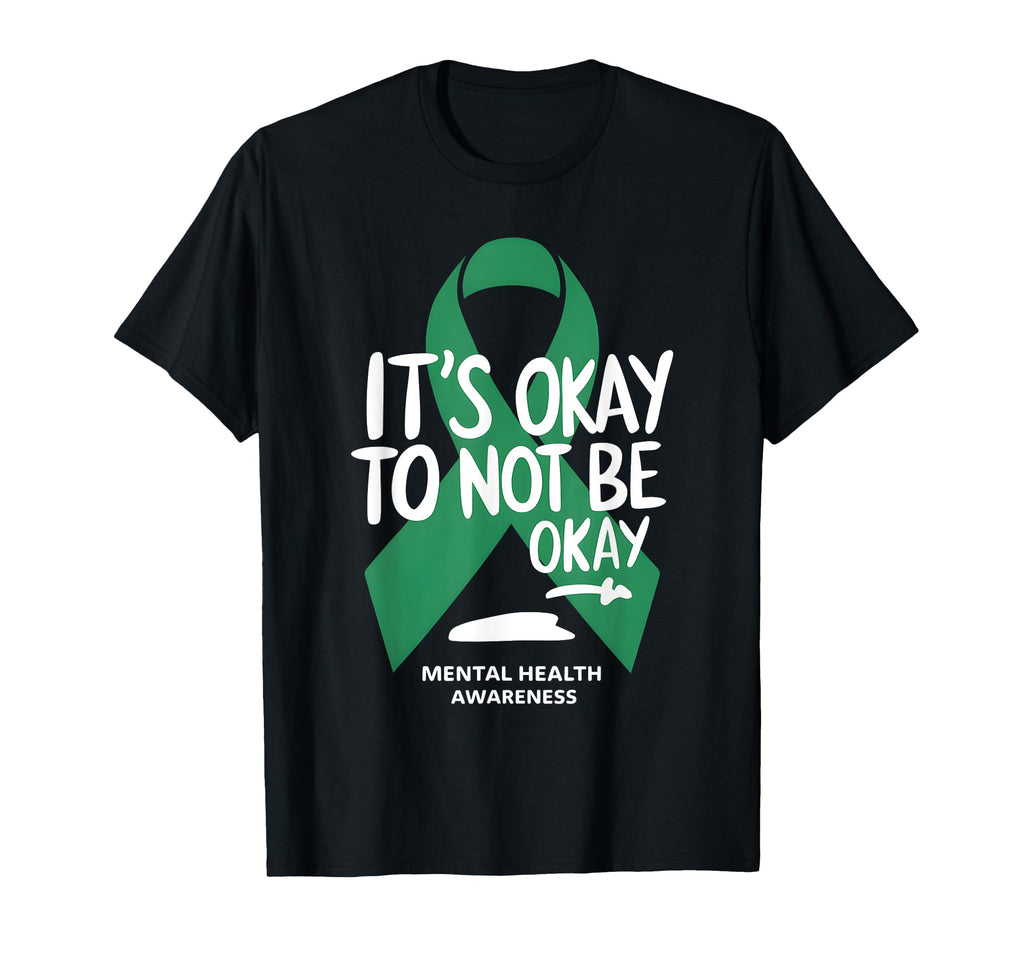 Its Okay To Not Be Okay Mental Health T-Shirt - Graphic Print Unisex - T-Shirt, Sweatshirt, Hoodie