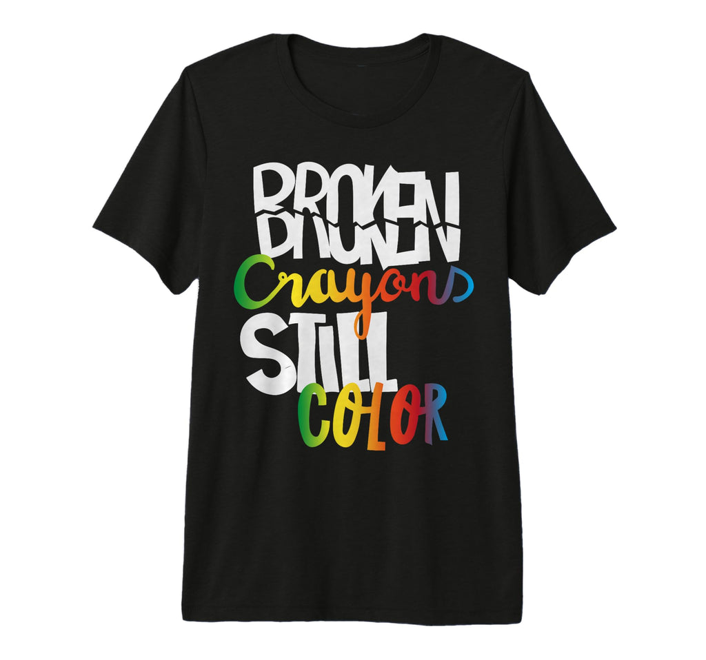 Broken Crayons Still Color Mental Health T-Shirt - Trendy Graphic Unisex - T-Shirt, Sweatshirt, Hoodie