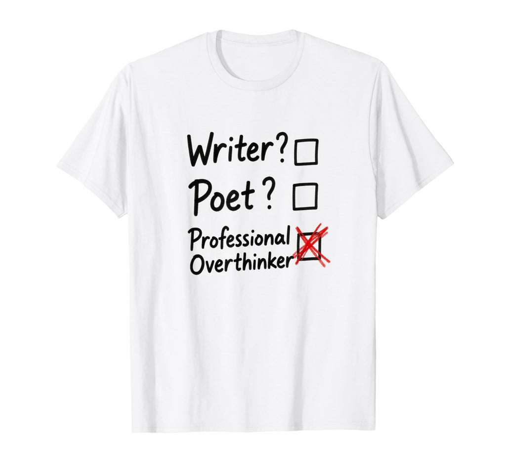 Professional Overthinker Funny Writer T-Shirt - Trendy Graphic Men Women - T-Shirt, Sweatshirt, Hoodie