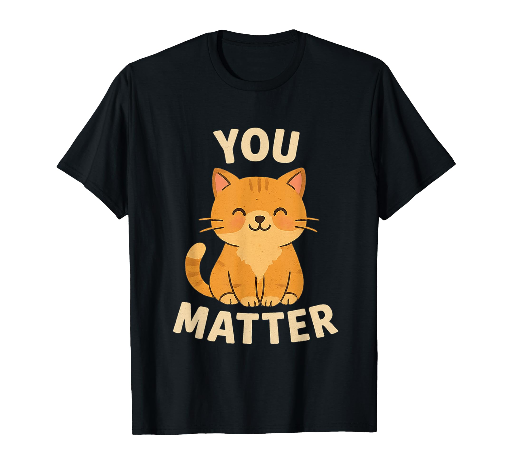 You Matter Self Love Cat Kitten T-Shirt - Aesthetic Graphic Men Women - T-Shirt, Sweatshirt, Hoodie