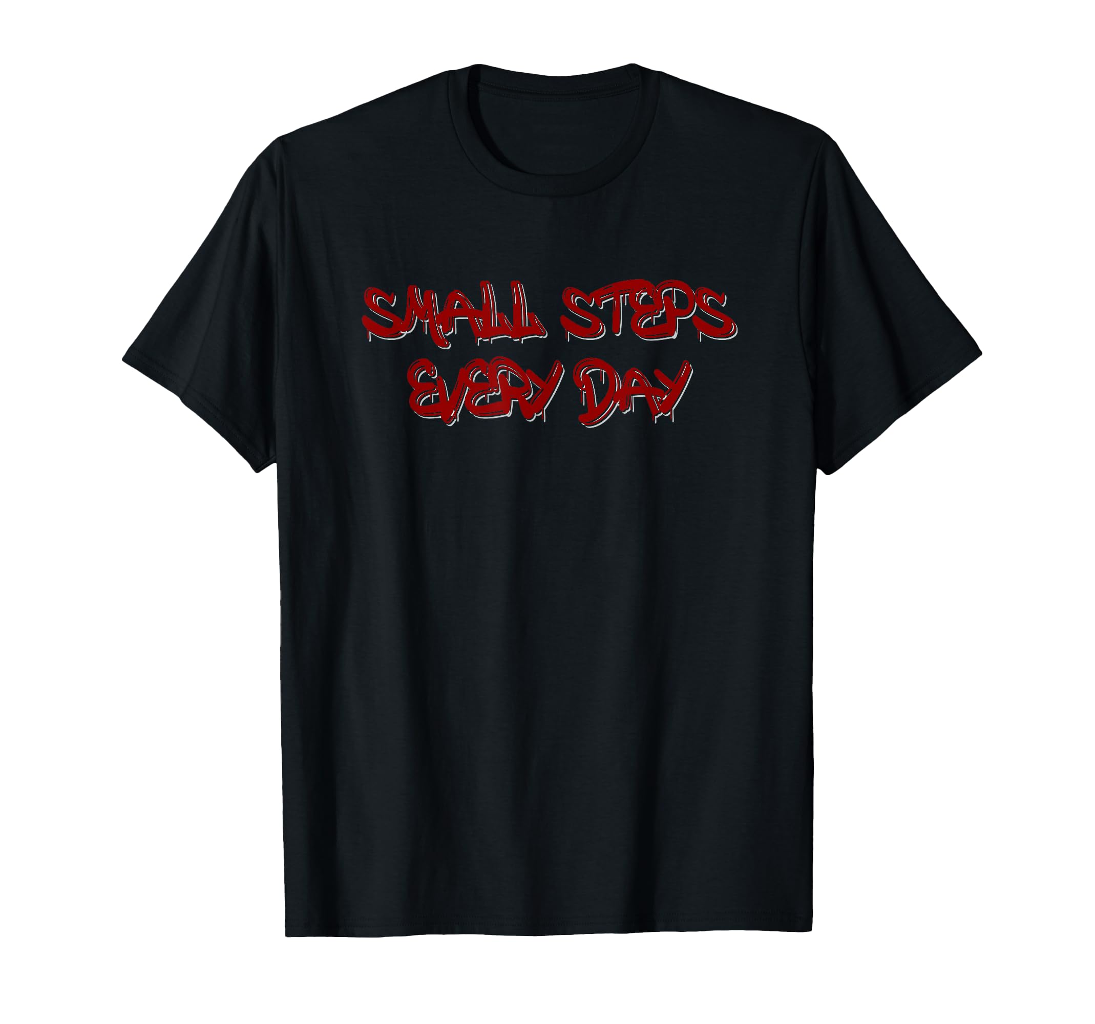Small Steps Every Day Motivational T-Shirt - Minimalist Print for Adults - T-Shirt, Sweatshirt, Hoodie