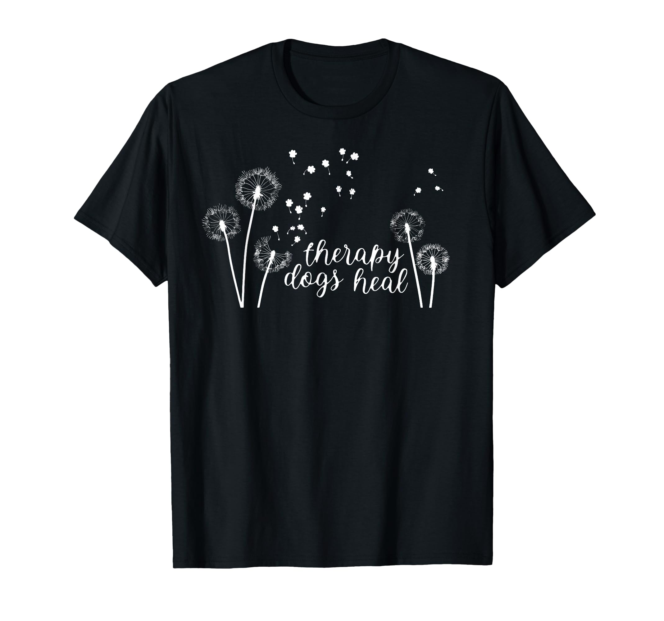 Dandelion Flower Therapy Dogs Heal T-Shirt - Novelty Apparel Men Women - T-Shirt, Sweatshirt, Hoodie