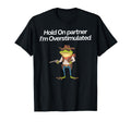 Hold Partner Im Overstimulated Cowboy T-Shirt - Graphic Print for Adults - T-Shirt, Sweatshirt, Hoodie