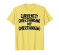 Funny Overthinker Overthinking My T-Shirt - Trendy Graphic for Adults - T-Shirt, Sweatshirt, Hoodie