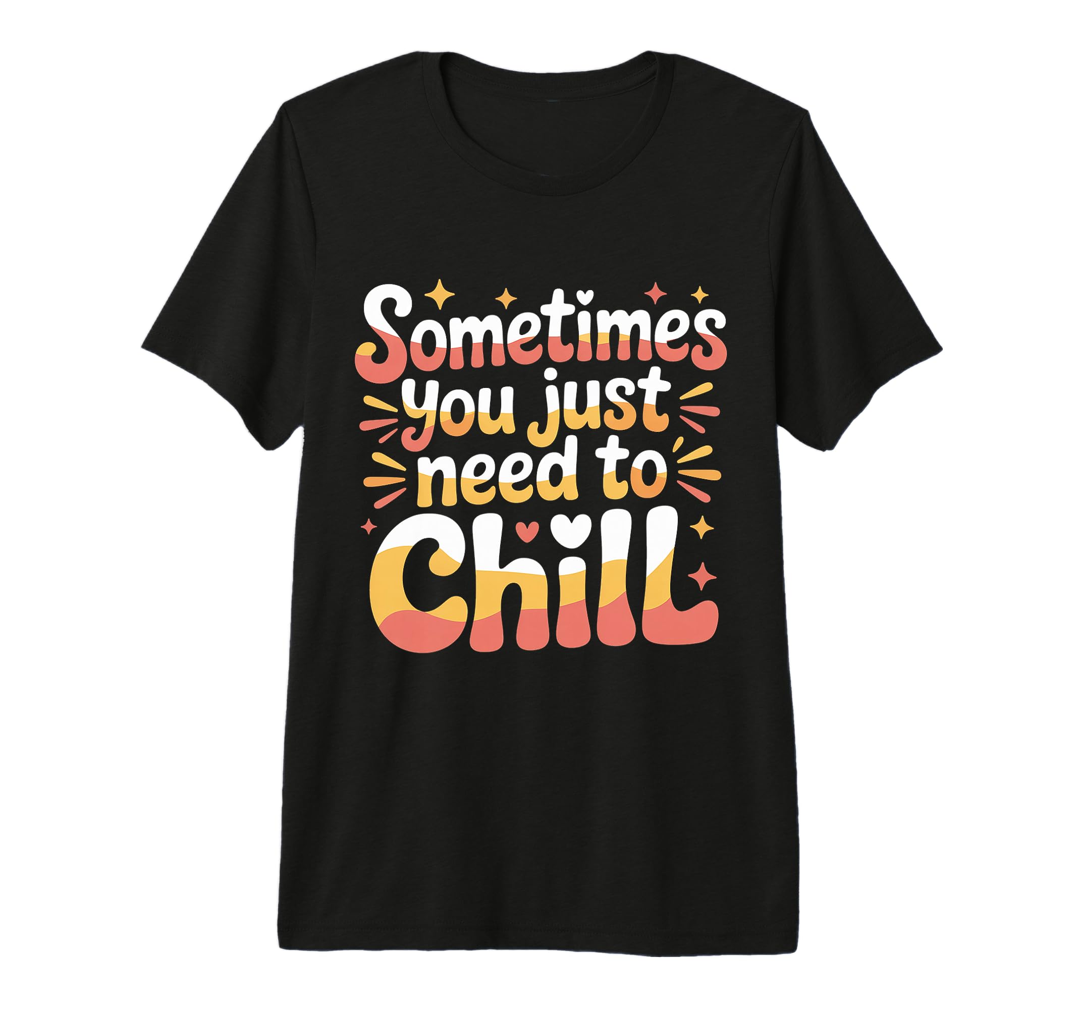 Sometimes You Just Need To Chill T-Shirt - Fun Novelty Design for Adults - T-Shirt, Sweatshirt, Hoodie