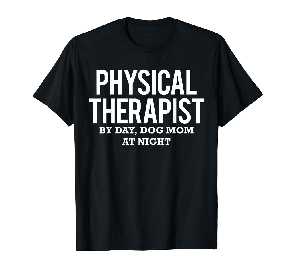 Physical Therapist Dog Mom Gift Pt T-Shirt - Unique Graphic Men Women - T-Shirt, Sweatshirt, Hoodie