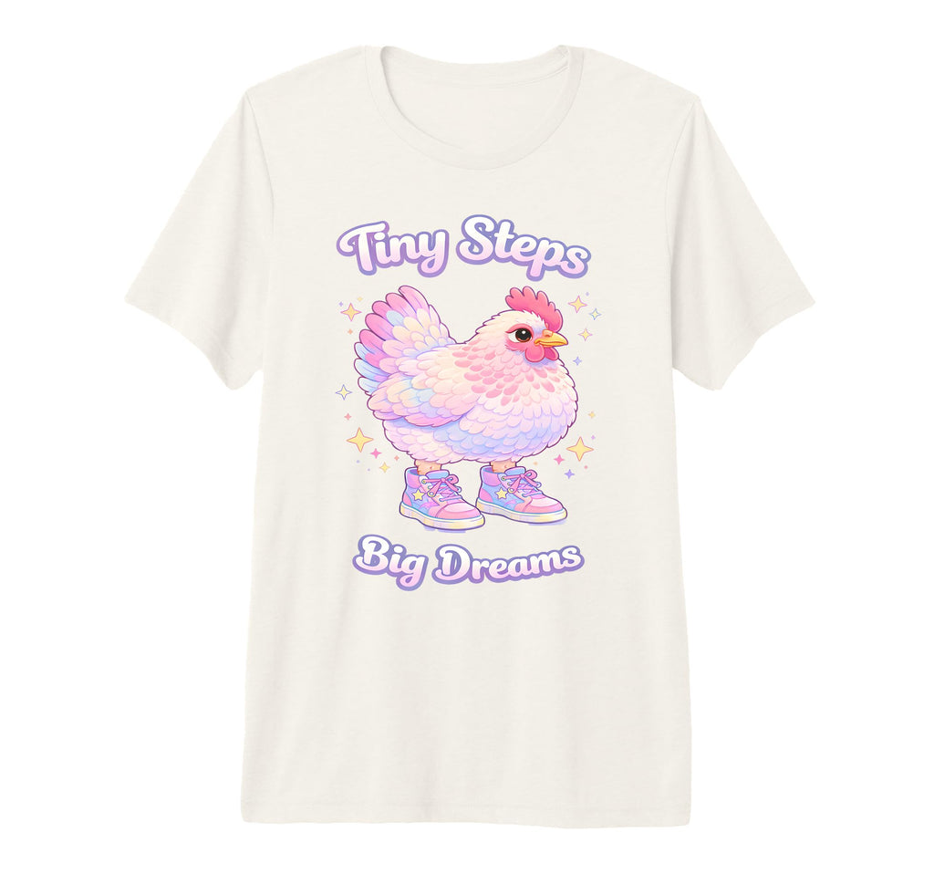 Tiny Steps Big Dreams Chicken T-Shirt - Trendy Graphic for Adults - T-Shirt, Sweatshirt, Hoodie