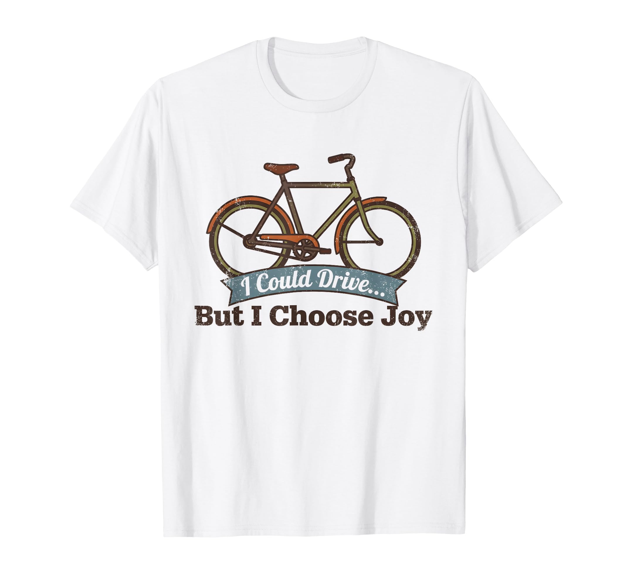 I Could Drive But I Choose Joy Funny T-Shirt - Streetwear Style Unisex - T-Shirt, Sweatshirt, Hoodie