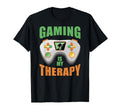 Gaming Is My Therapy Video Gamer Gamer T-Shirt - Unique Graphic Men Women - T-Shirt, Sweatshirt, Hoodie