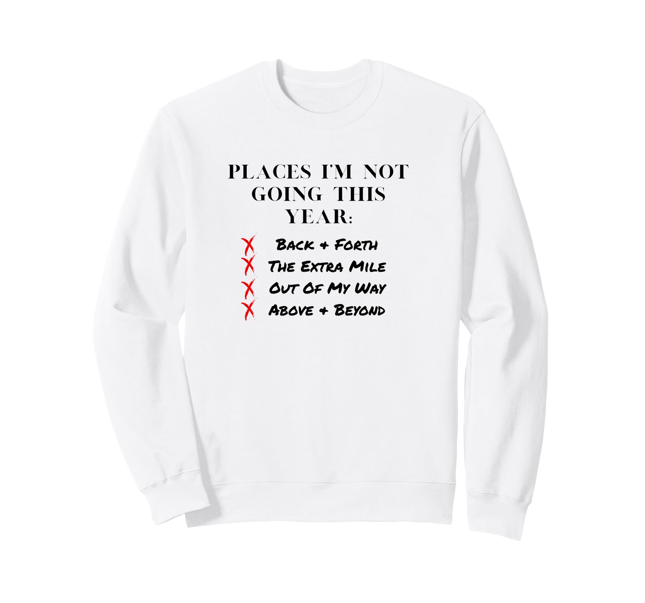 Places Im Not Going This Year Sweatshirt - Aesthetic Graphic Unisex - T-Shirt, Sweatshirt, Hoodie