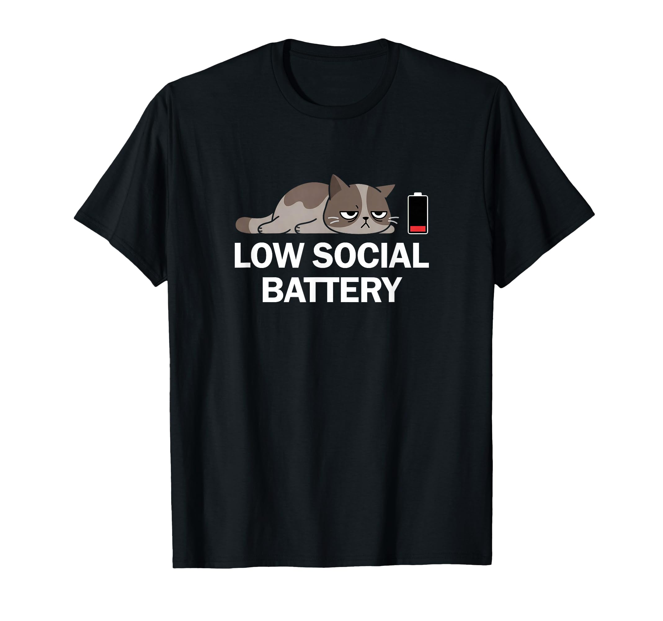 Low Social Battery Cat Relatable T-Shirt - Custom Art Print Unisex - T-Shirt, Sweatshirt, Hoodie