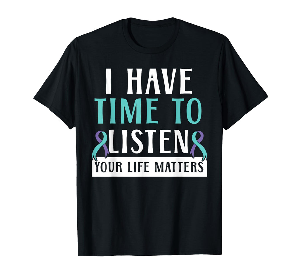 I Have Time To Listen Your Life T-Shirt - Custom Art Print Men Women - T-Shirt, Sweatshirt, Hoodie