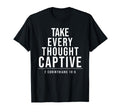 Take Every Thought Captive Christian T-Shirt - Casual Everyday Wear Unisex - T-Shirt, Sweatshirt, Hoodie
