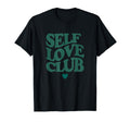 Self Love Club Statement T-Shirt - Unique Graphic Unisex - T-Shirt, Sweatshirt, Hoodie
