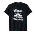 Circus Is My Best Therapy Carnival T-Shirt - Custom Art Print Men Women - T-Shirt, Sweatshirt, Hoodie