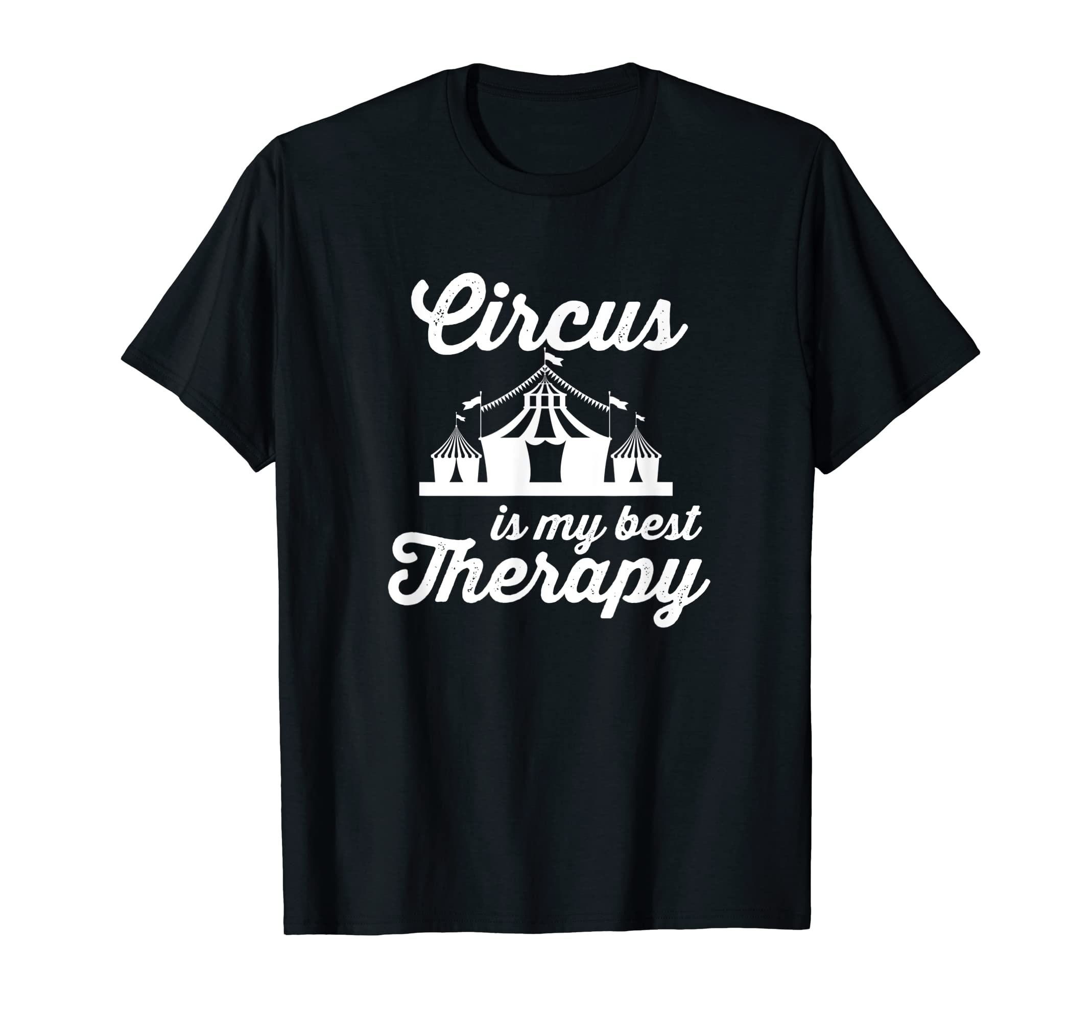 Circus Is My Best Therapy Carnival T-Shirt - Custom Art Print Men Women - T-Shirt, Sweatshirt, Hoodie