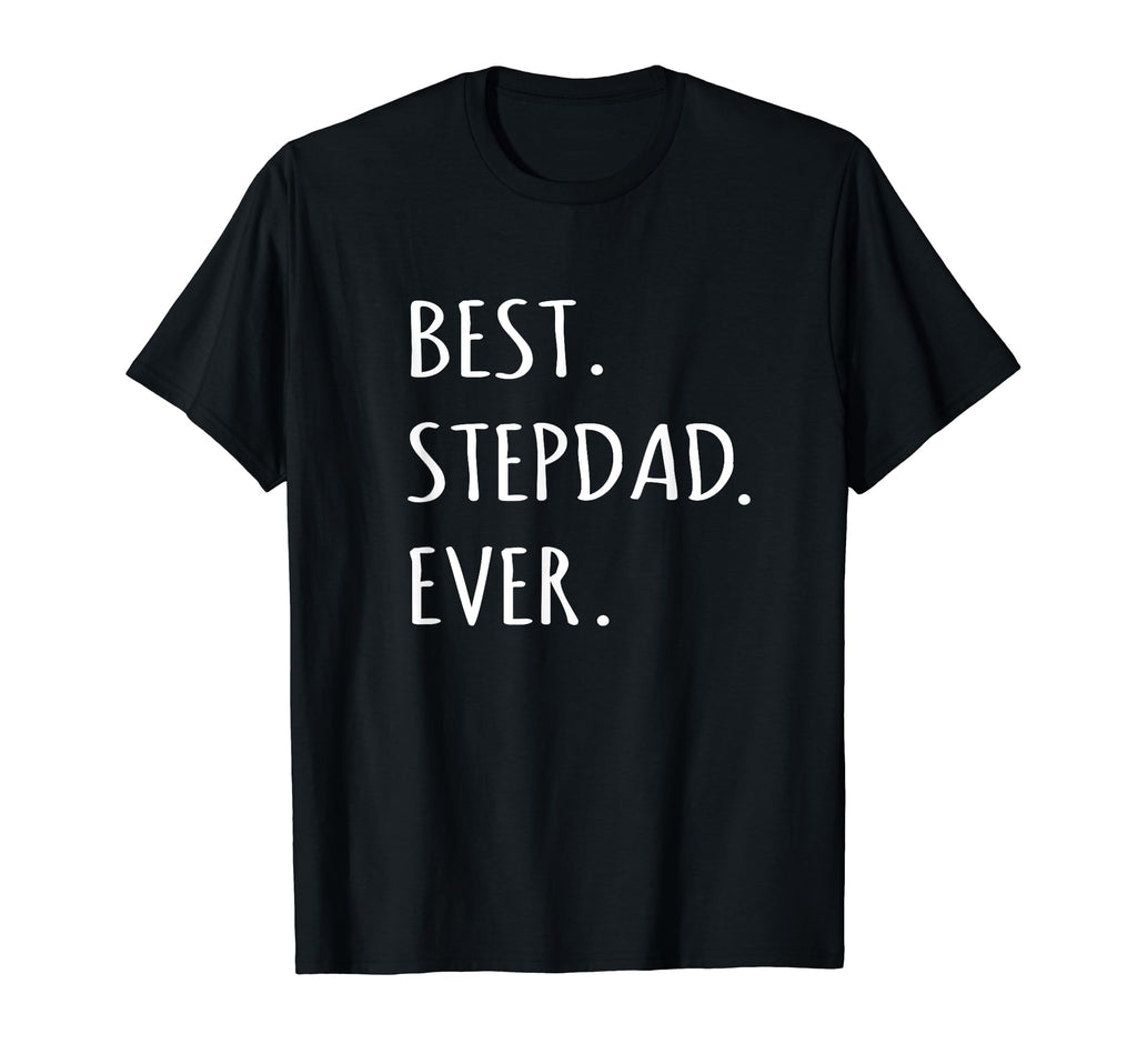 Best Stepdad Ever Capital Letter Step Dad T-Shirt - Custom Art Print Unisex - T-Shirt, Sweatshirt, Hoodie