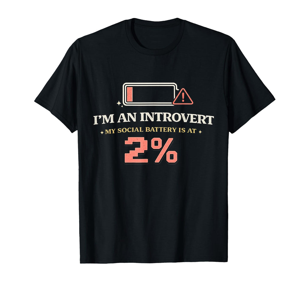 Im Introvert My Social Battery Is 2 T-Shirt - Minimalist Print for Adults - T-Shirt, Sweatshirt, Hoodie
