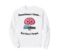 Forgetful Brain Meme Cartoon Sweatshirt - Casual Everyday Wear for Adults - T-Shirt, Sweatshirt, Hoodie