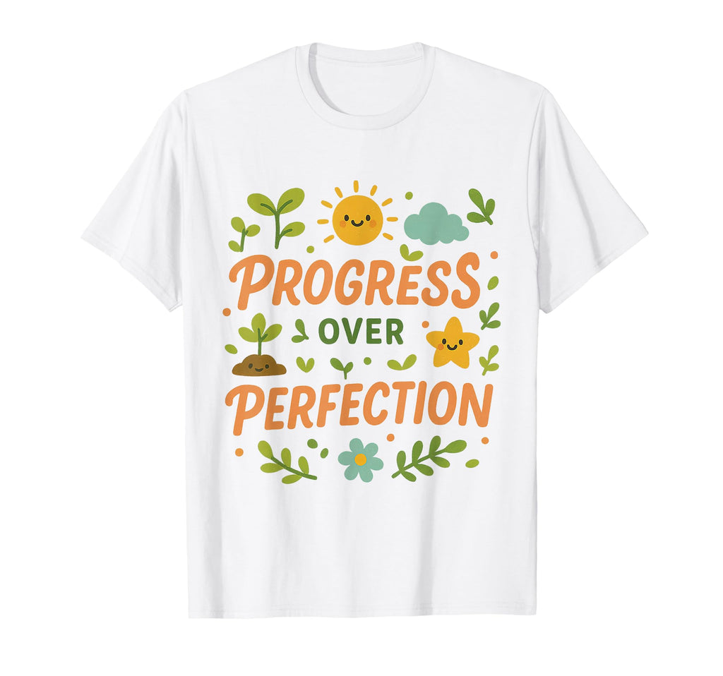 Progress Over Perfection Motivational T-Shirt - Streetwear Style Unisex - T-Shirt, Sweatshirt, Hoodie