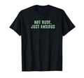 Not Rude Just Anxious Sad Trendy T-Shirt - Unique Graphic for Adults - T-Shirt, Sweatshirt, Hoodie