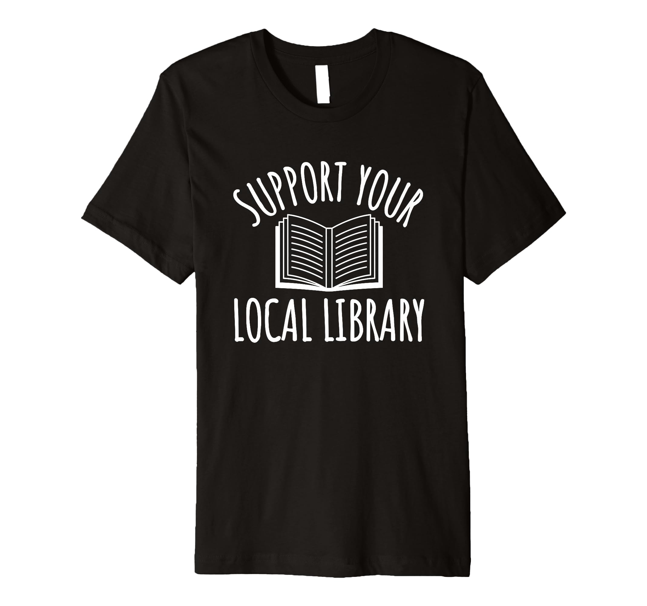Support Your Local Library Book Lover T-Shirt - Trendy Graphic for Adults - T-Shirt, Sweatshirt, Hoodie
