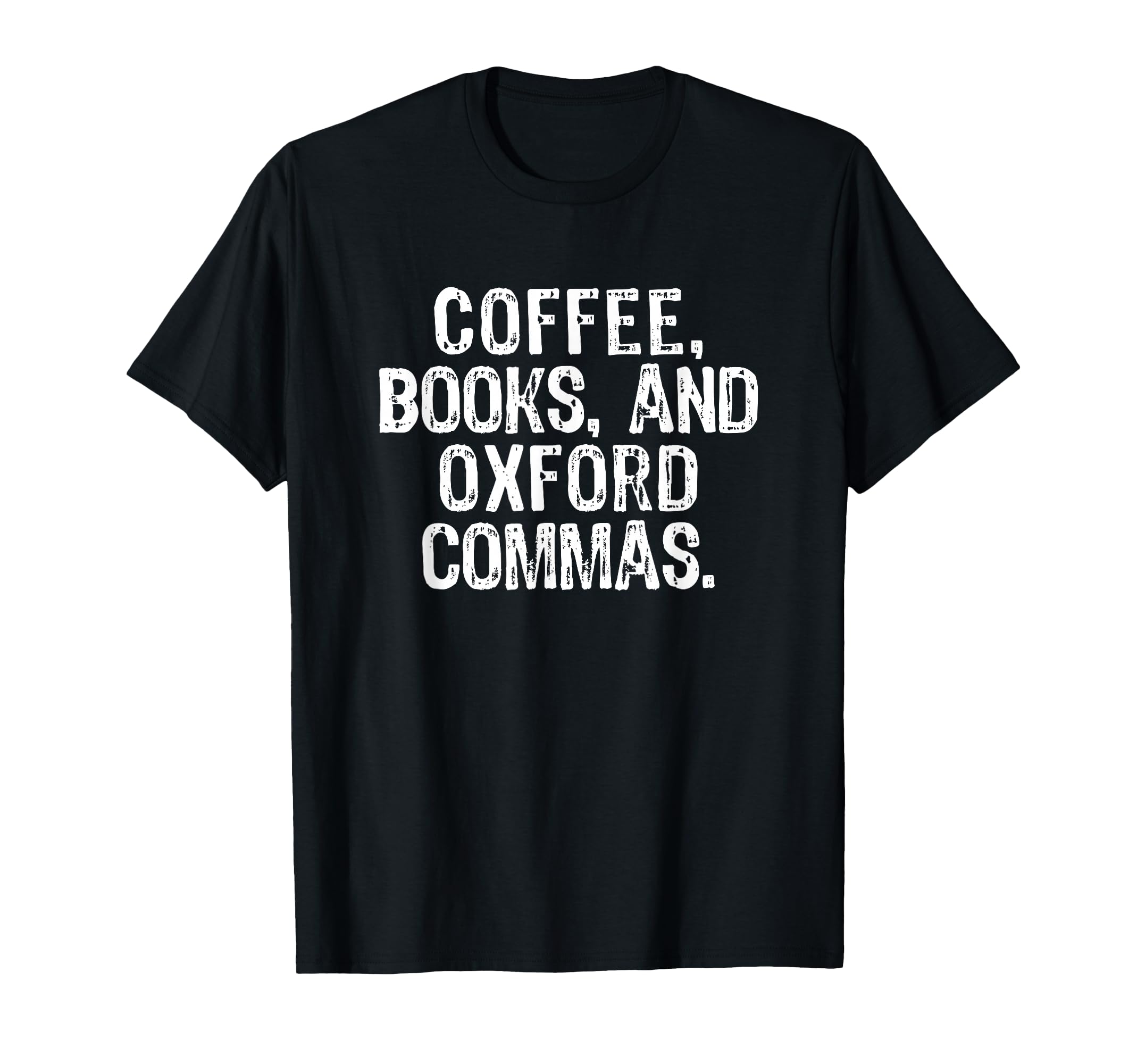 Coffee Books And Oxford Commas T-Shirt - Fun Novelty Design for Adults - T-Shirt, Sweatshirt, Hoodie