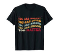 You Matter Kindness Be Kind Groovy T-Shirt - Custom Art Print Men Women - T-Shirt, Sweatshirt, Hoodie