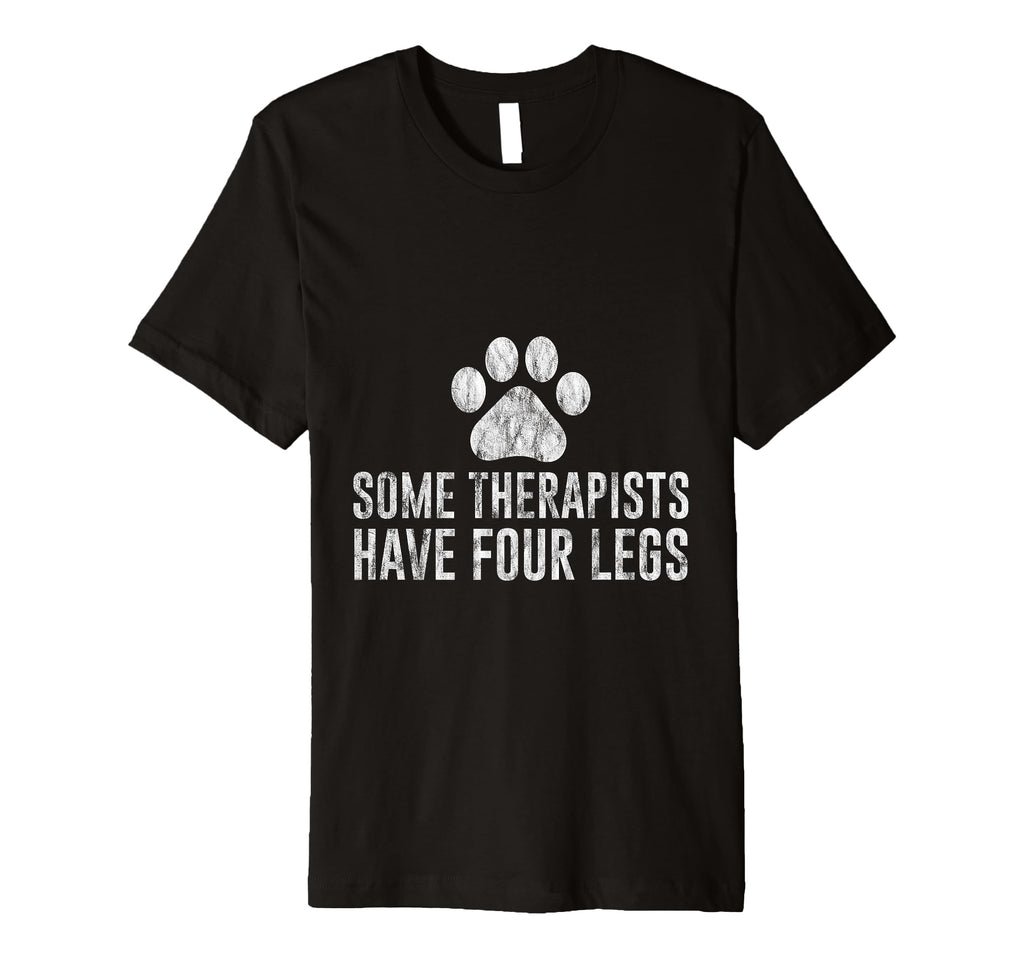 Some Therapists Have Four Legs Dog T-Shirt - Custom Art Print Men Women - T-Shirt, Sweatshirt, Hoodie