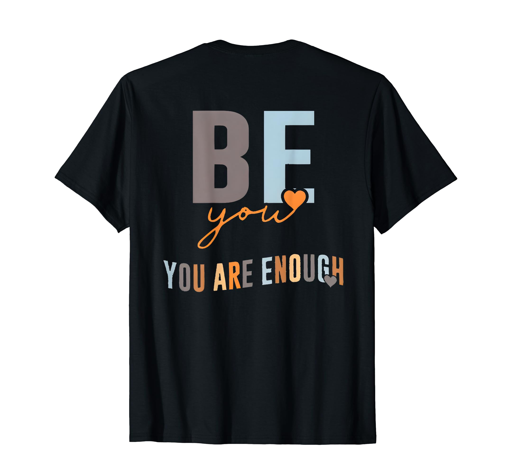 Be You You Are Enough Sweatshirt - Aesthetic Graphic Unisex - T-Shirt, Sweatshirt, Hoodie