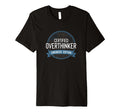 Certified Overthinker Engineer Funny T-Shirt - Aesthetic Graphic Men Women - T-Shirt, Sweatshirt, Hoodie