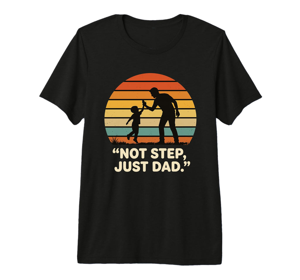 Step Dad Not Step Just Dad Sunset Tri T-Shirt - Unique Graphic for Adults - T-Shirt, Sweatshirt, Hoodie