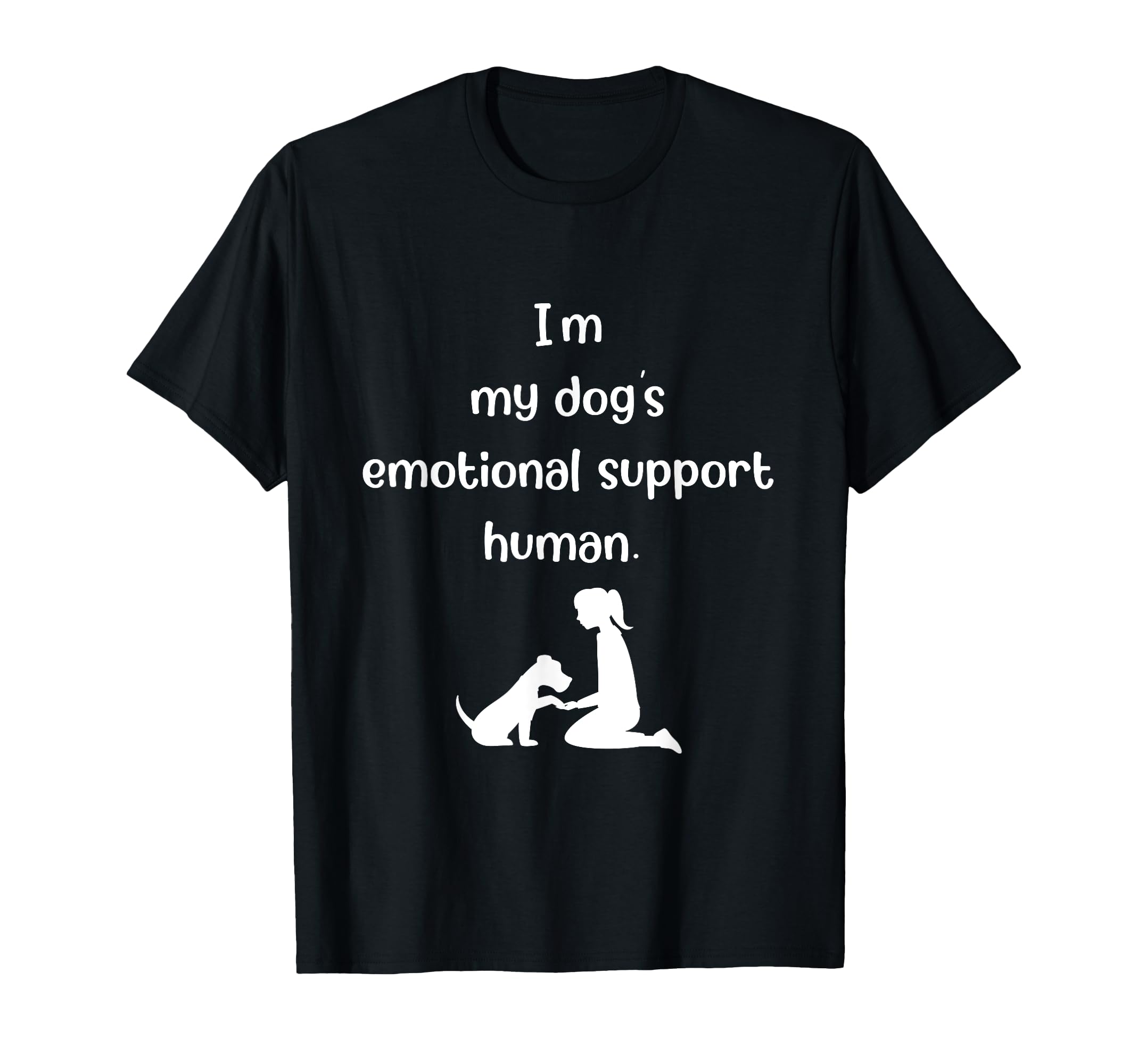 Funny Im My Dogs Emotional Support T-Shirt - Fun Novelty Design for Adults - T-Shirt, Sweatshirt, Hoodie