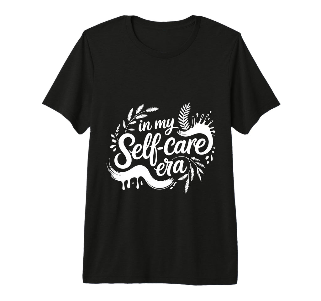 My Self Care Era Healing Journey Self T-Shirt - Novelty Apparel Unisex - T-Shirt, Sweatshirt, Hoodie