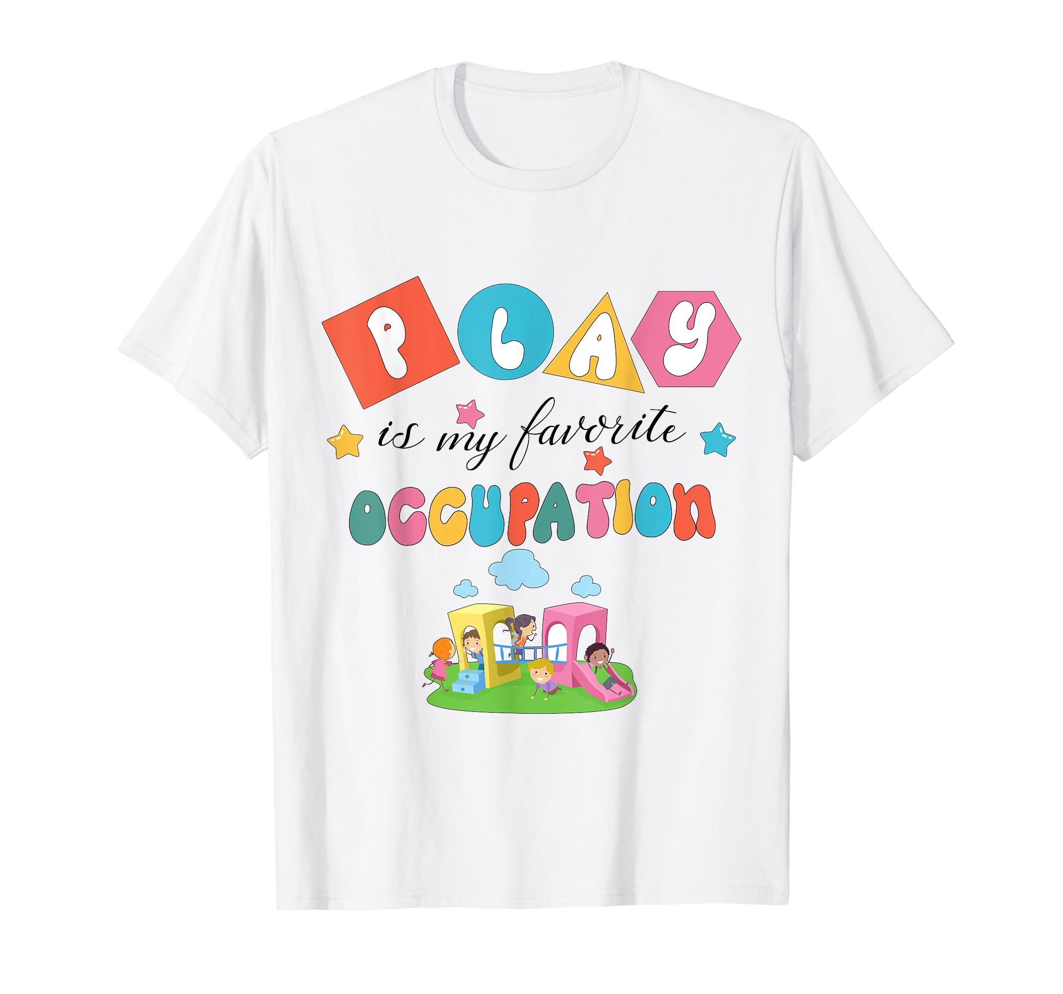 Play Is My Favorite Occupation T-Shirt - Streetwear Style for Adults - T-Shirt, Sweatshirt, Hoodie