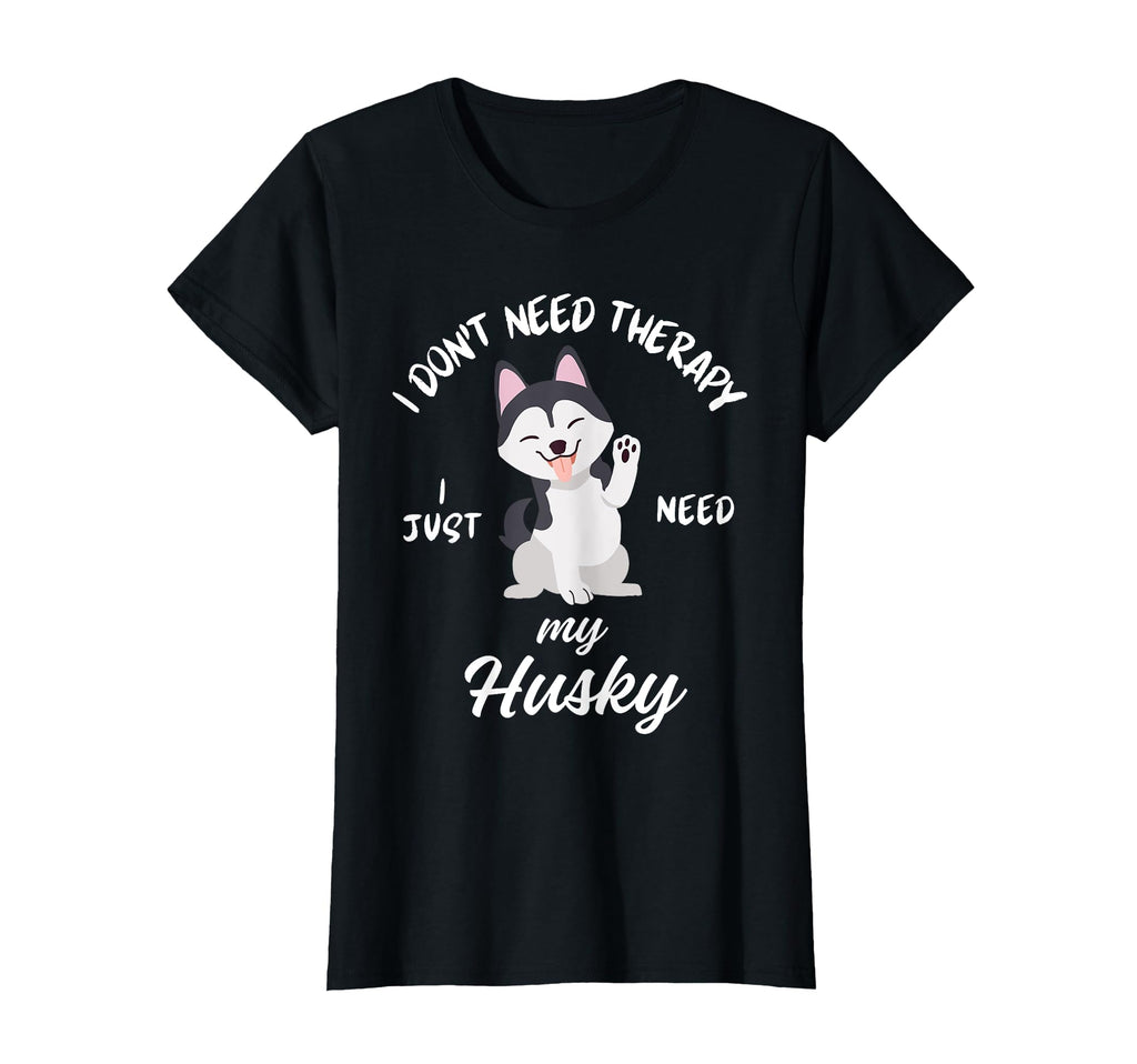 Husky Dog Lover I Just Need My Husky T-Shirt - Minimalist Print Unisex - T-Shirt, Sweatshirt, Hoodie