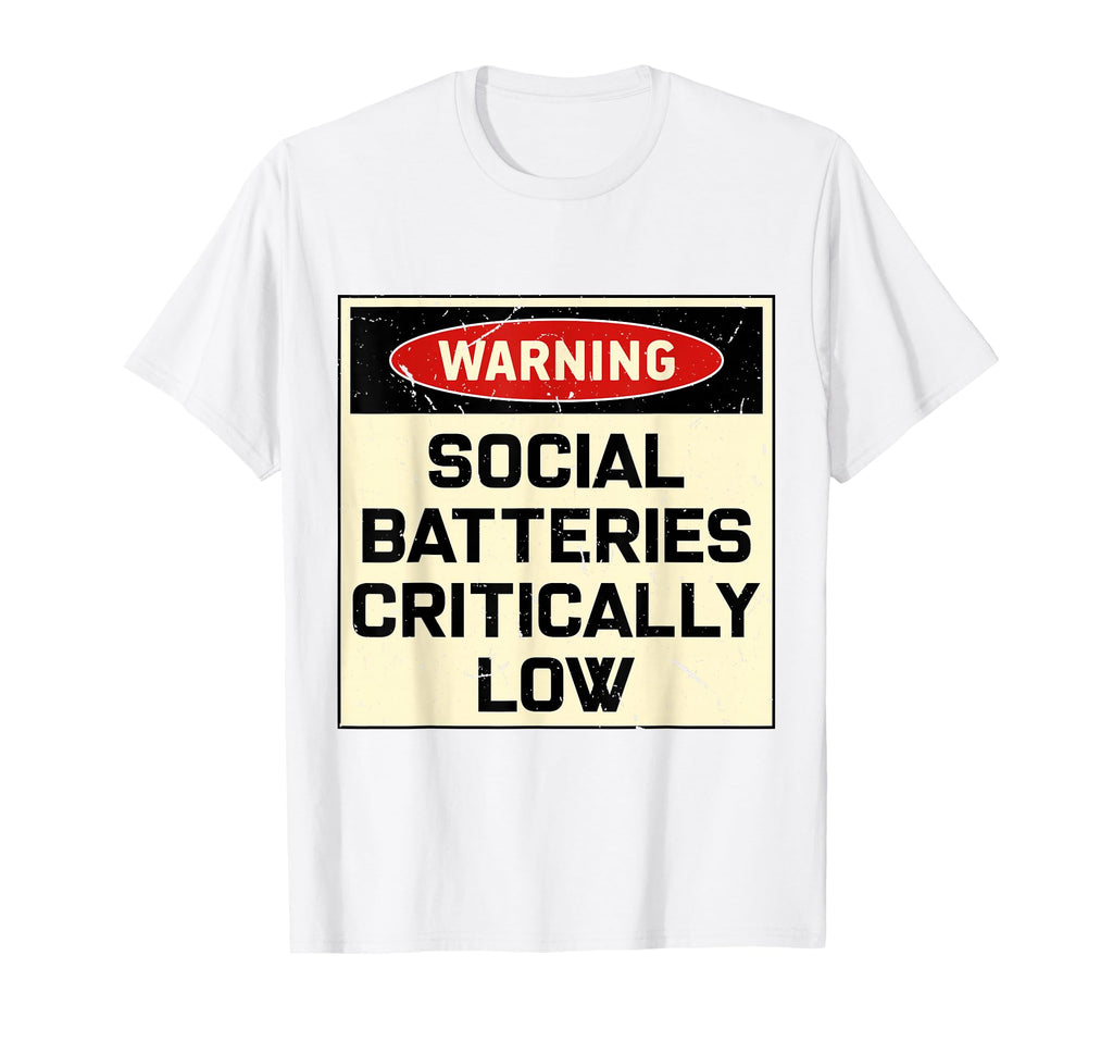 Warning Social Batteries Critically Low T-Shirt - Aesthetic Graphic Unisex - T-Shirt, Sweatshirt, Hoodie