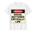 Warning Social Batteries Critically Low T-Shirt - Aesthetic Graphic Unisex - T-Shirt, Sweatshirt, Hoodie