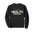 Certified Health Coach Mental Sweatshirt - Casual Everyday Wear for Adults - T-Shirt, Sweatshirt, Hoodie