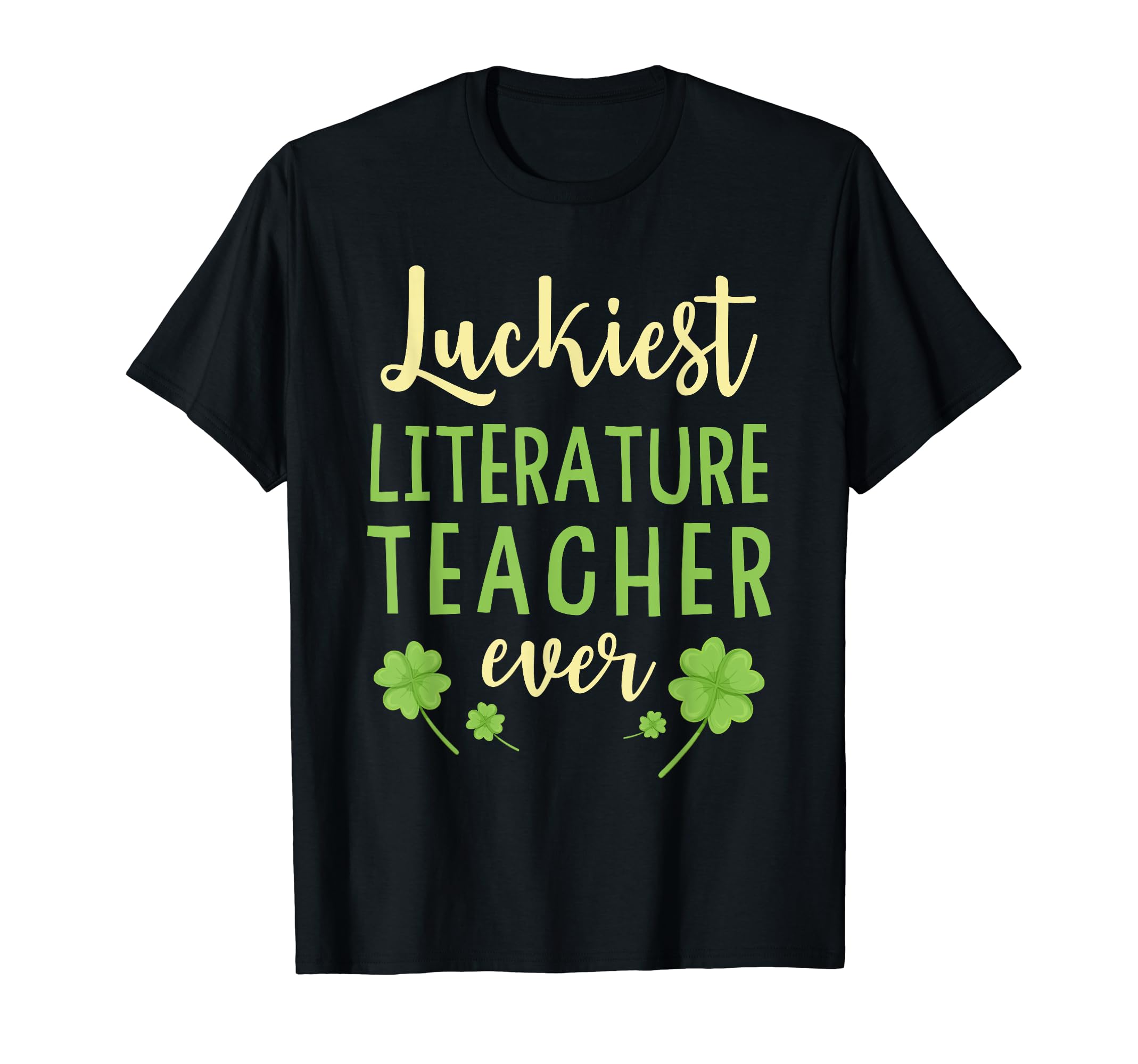 Luckiest Literature Teacher Ever St T-Shirt - Minimalist Print Men Women - T-Shirt, Sweatshirt, Hoodie