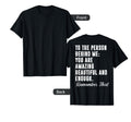 To Person Behind Me You Matter Self T-Shirt - Fun Novelty Design Men Women - T-Shirt, Sweatshirt, Hoodie