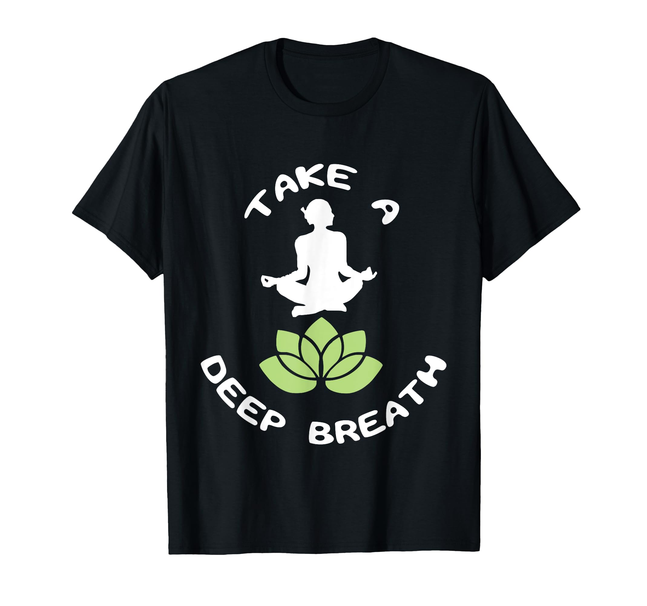 Take Deep Breath Yoga Lovers Meditation T-Shirt - Streetwear Style Unisex - T-Shirt, Sweatshirt, Hoodie