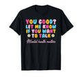 You Good Mental Health Awareness Mental T-Shirt - Graphic Print Men Women - T-Shirt, Sweatshirt, Hoodie