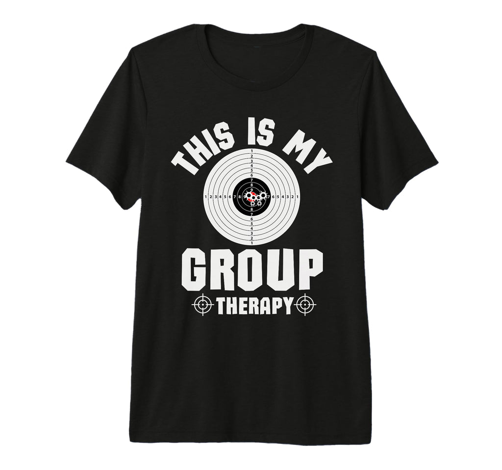 This Is My Group Therapy Pro Gun Range T-Shirt - Fun Novelty Design Unisex - T-Shirt, Sweatshirt, Hoodie
