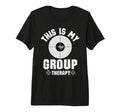 This Is My Group Therapy Pro Gun Range T-Shirt - Fun Novelty Design Unisex - T-Shirt, Sweatshirt, Hoodie