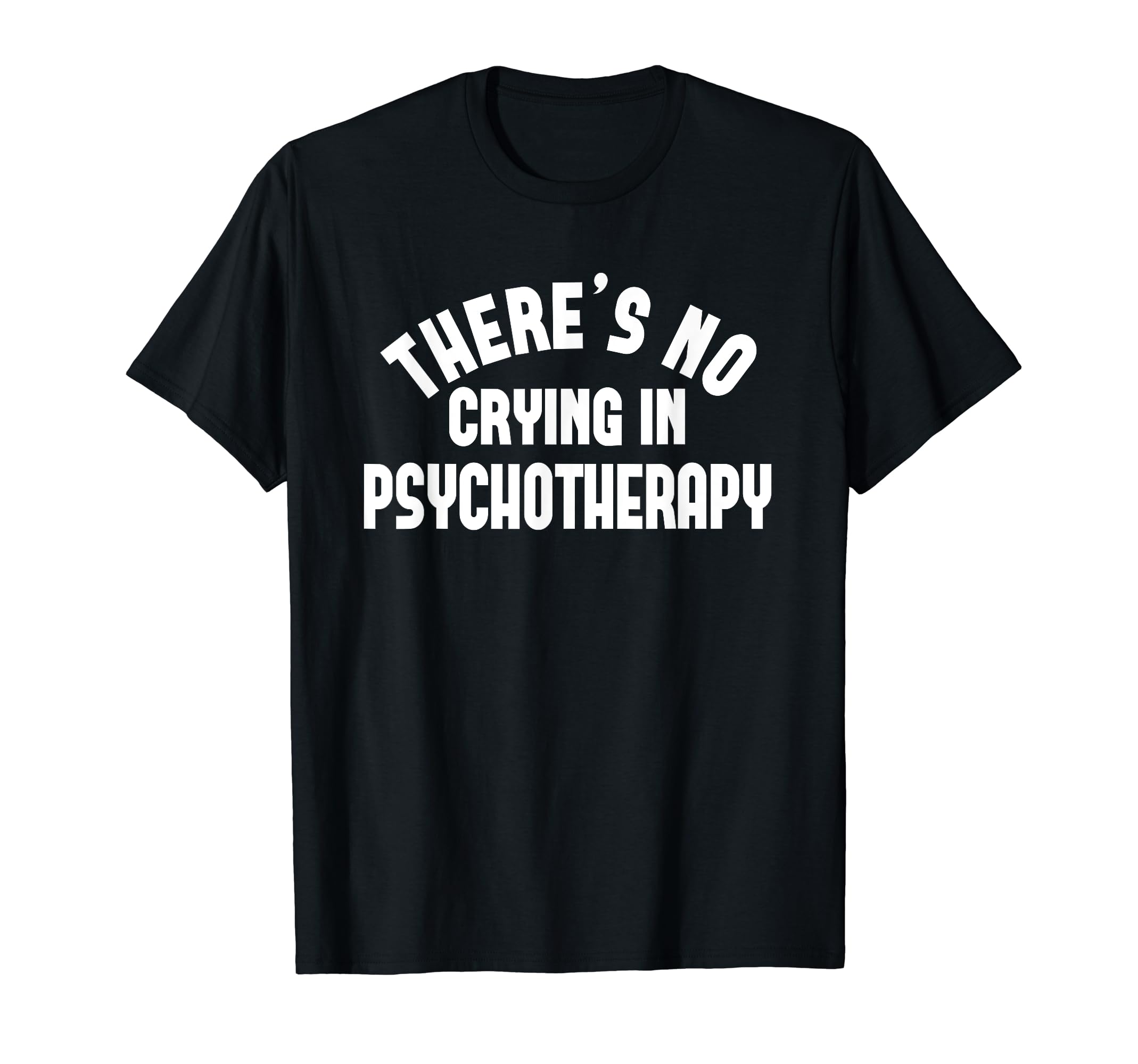 Psychotherapist Psychological Therapy T-Shirt - Novelty Apparel Unisex - T-Shirt, Sweatshirt, Hoodie
