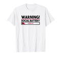 Warning Introverting Social Battery Low T-Shirt - Unique Graphic Unisex - T-Shirt, Sweatshirt, Hoodie