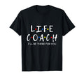 Life Coach Ill Be There You Mentor T-Shirt - Graphic Print Men Women - T-Shirt, Sweatshirt, Hoodie