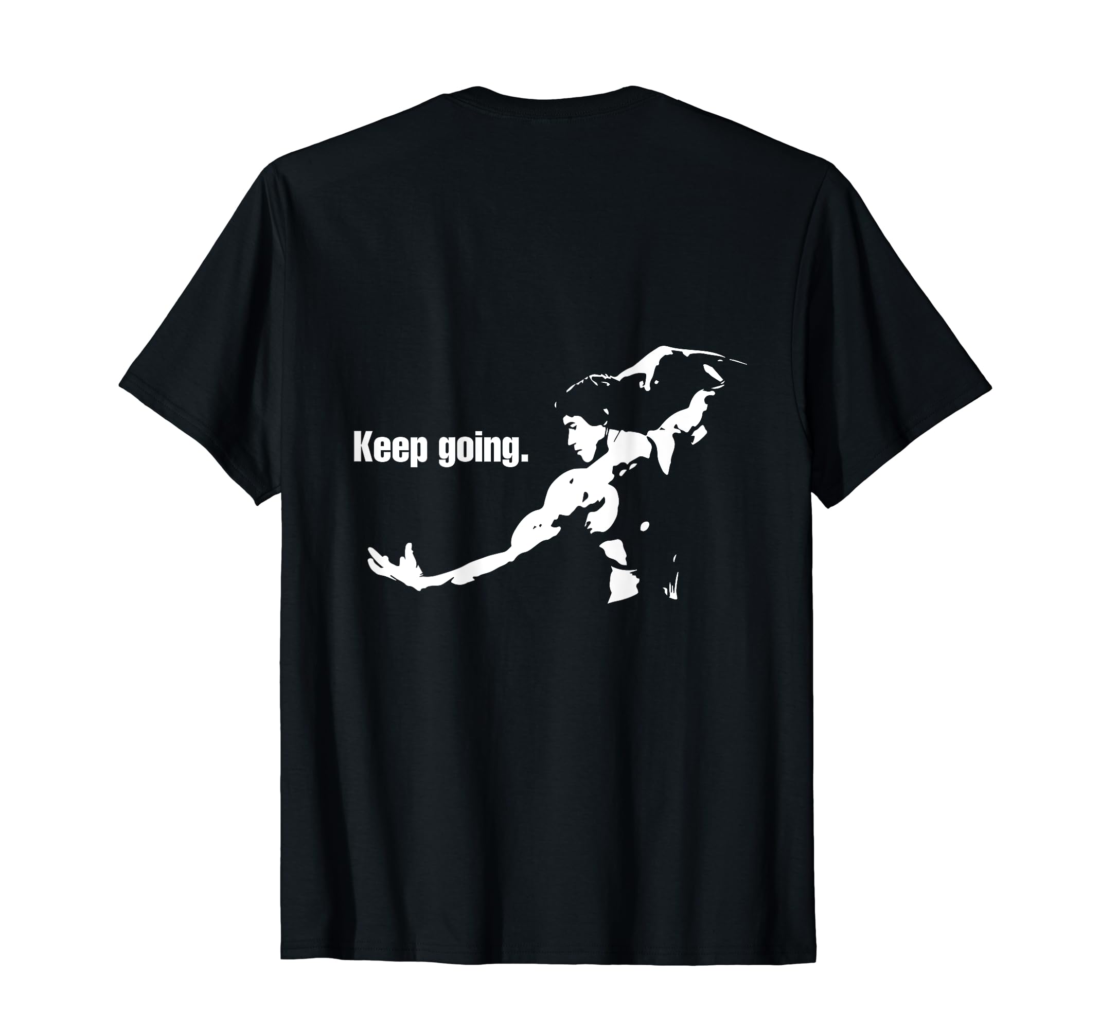 Keep Going Motivational Gym Fitness T-Shirt - Aesthetic Graphic Unisex - T-Shirt, Sweatshirt, Hoodie