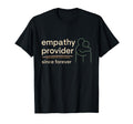 Emotional Support Human Funny Therapy T-Shirt - Novelty Apparel Unisex - T-Shirt, Sweatshirt, Hoodie